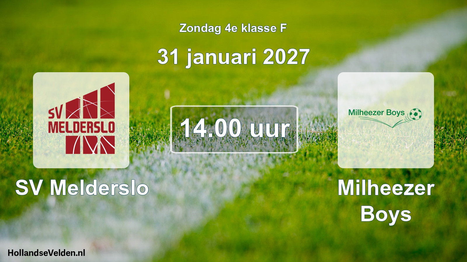 Geplande wedstrijd: SV Melderslo - Milheezer Boys (31 januari 2027)