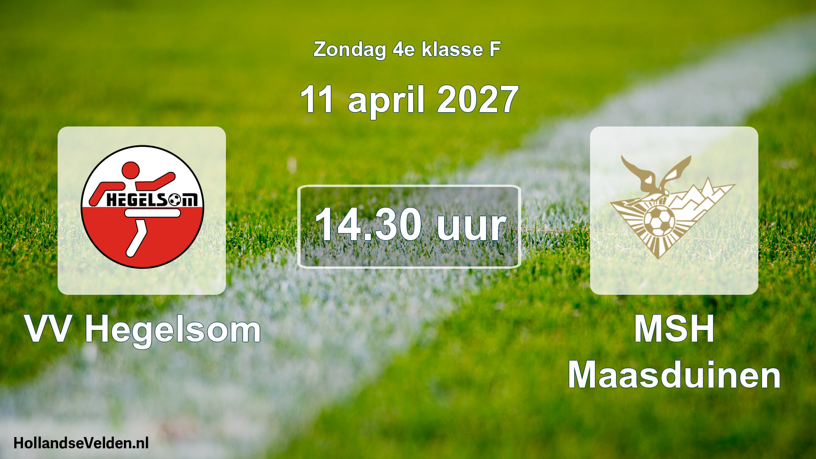 Geplande wedstrijd: VV Hegelsom - MSH Maasduinen (11 april 2027)