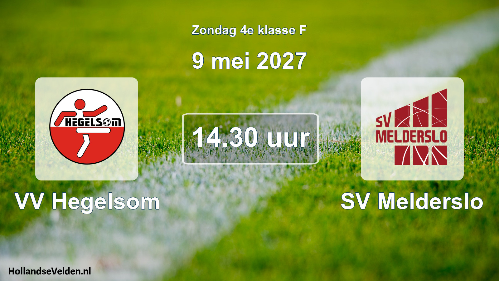 Geplande wedstrijd: VV Hegelsom - SV Melderslo (9 mei 2027)