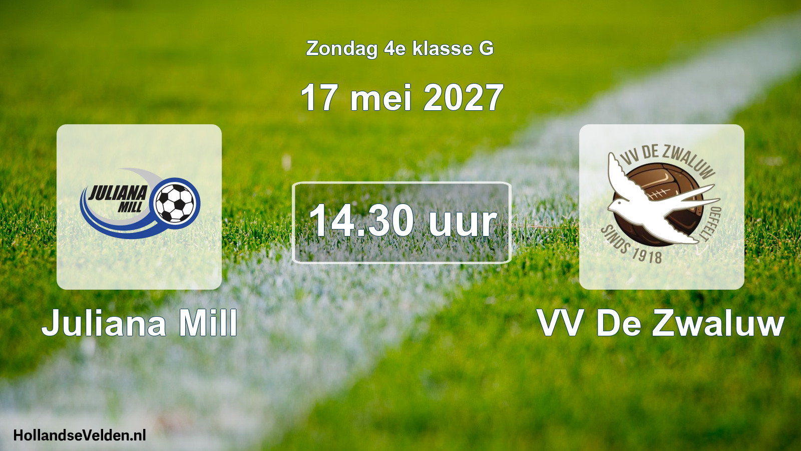 Geplande wedstrijd: Juliana Mill - VV De Zwaluw (17 mei 2027)