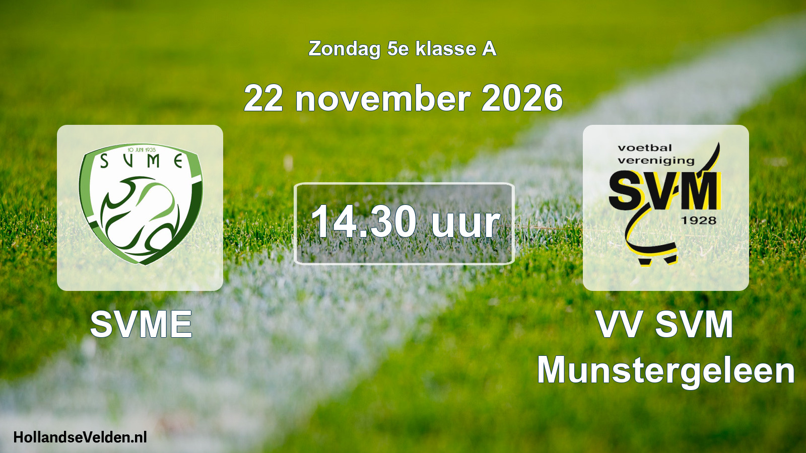 Geplande wedstrijd: SVME - VV SVM Munstergeleen (22 november 2026)