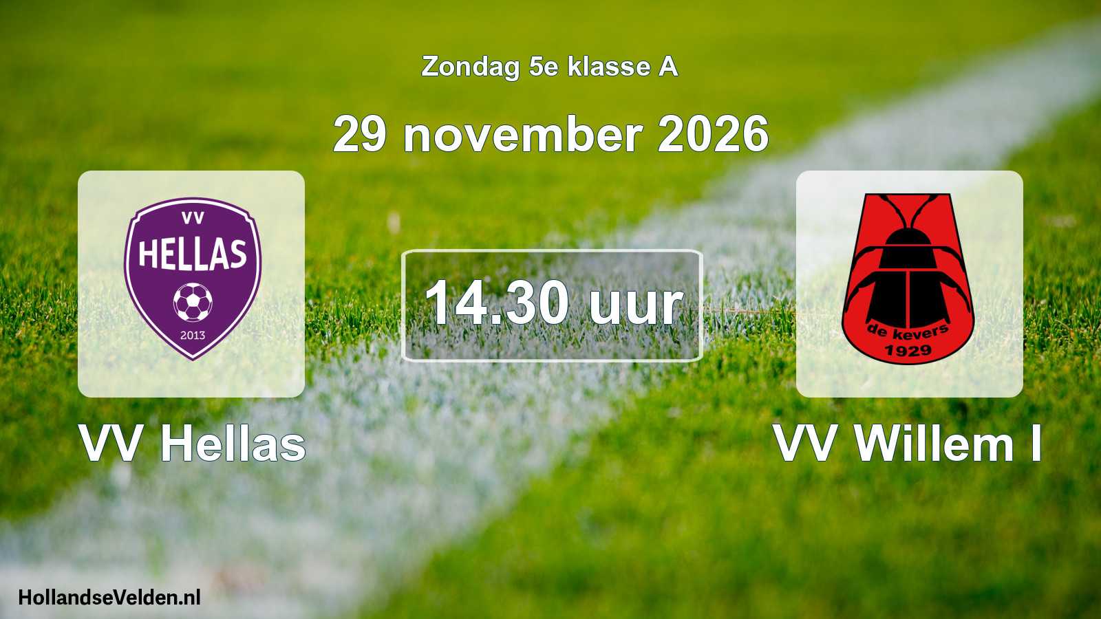 Geplande wedstrijd: VV Hellas - VV Willem I (29 november 2026)