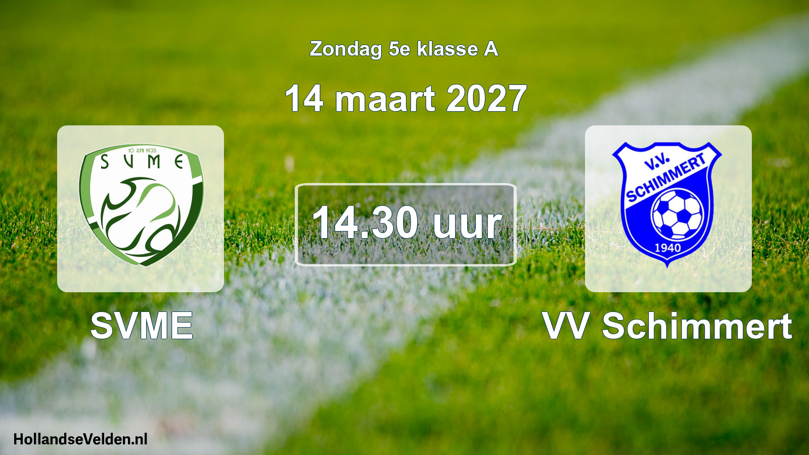 Geplande wedstrijd: SVME - VV Schimmert (14 maart 2027)