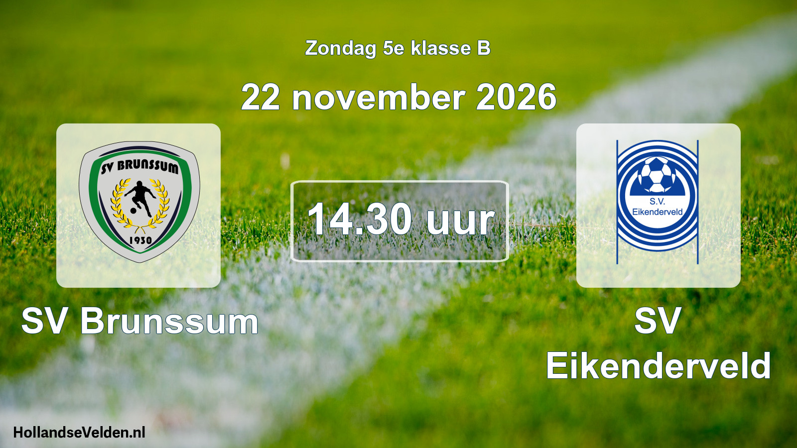 Geplande wedstrijd: SV Brunssum - SV Eikenderveld (22 november 2026)