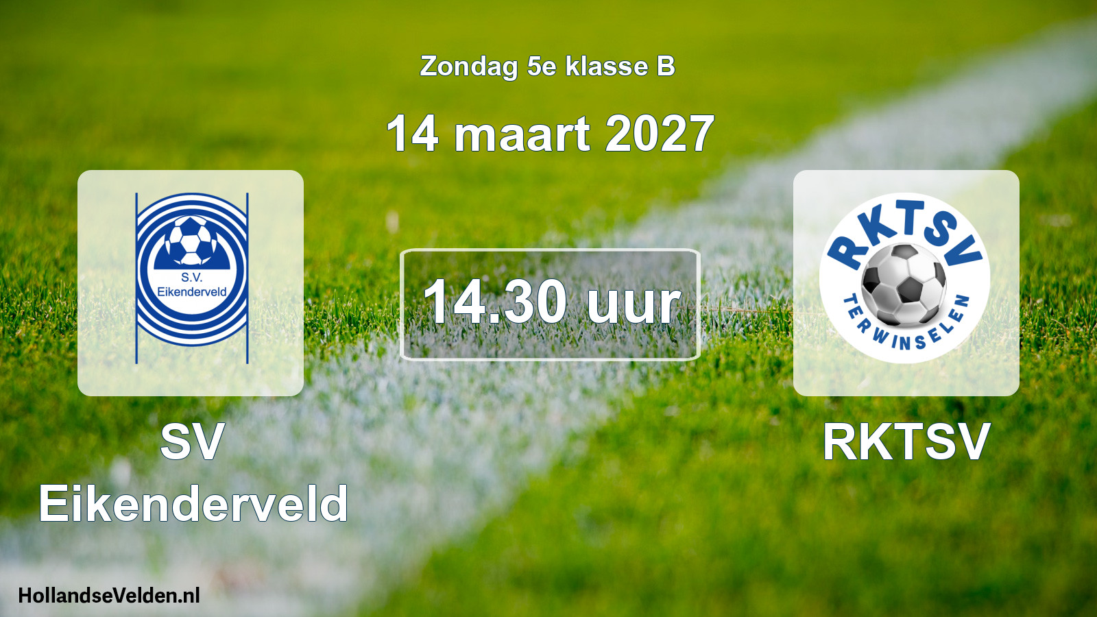 Geplande wedstrijd: SV Eikenderveld - RKTSV (14 maart 2027)