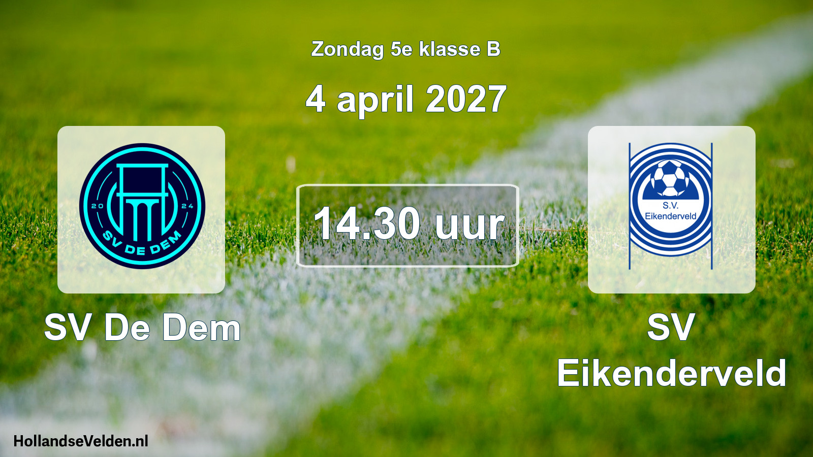 Geplande wedstrijd: SV De Dem - SV Eikenderveld (4 april 2027)