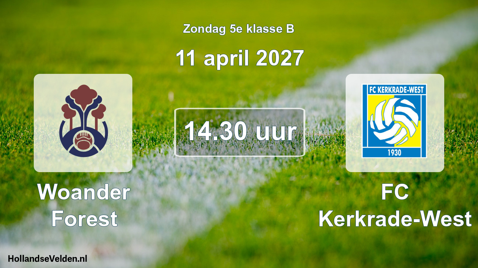 Geplande wedstrijd: Woander Forest - FC Kerkrade-West (11 april 2027)