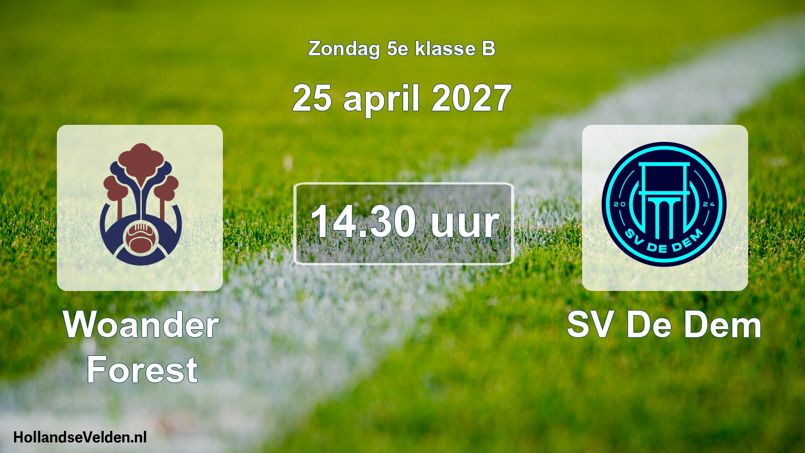 Geplande wedstrijd: Woander Forest - SV De Dem (25 april 2027)