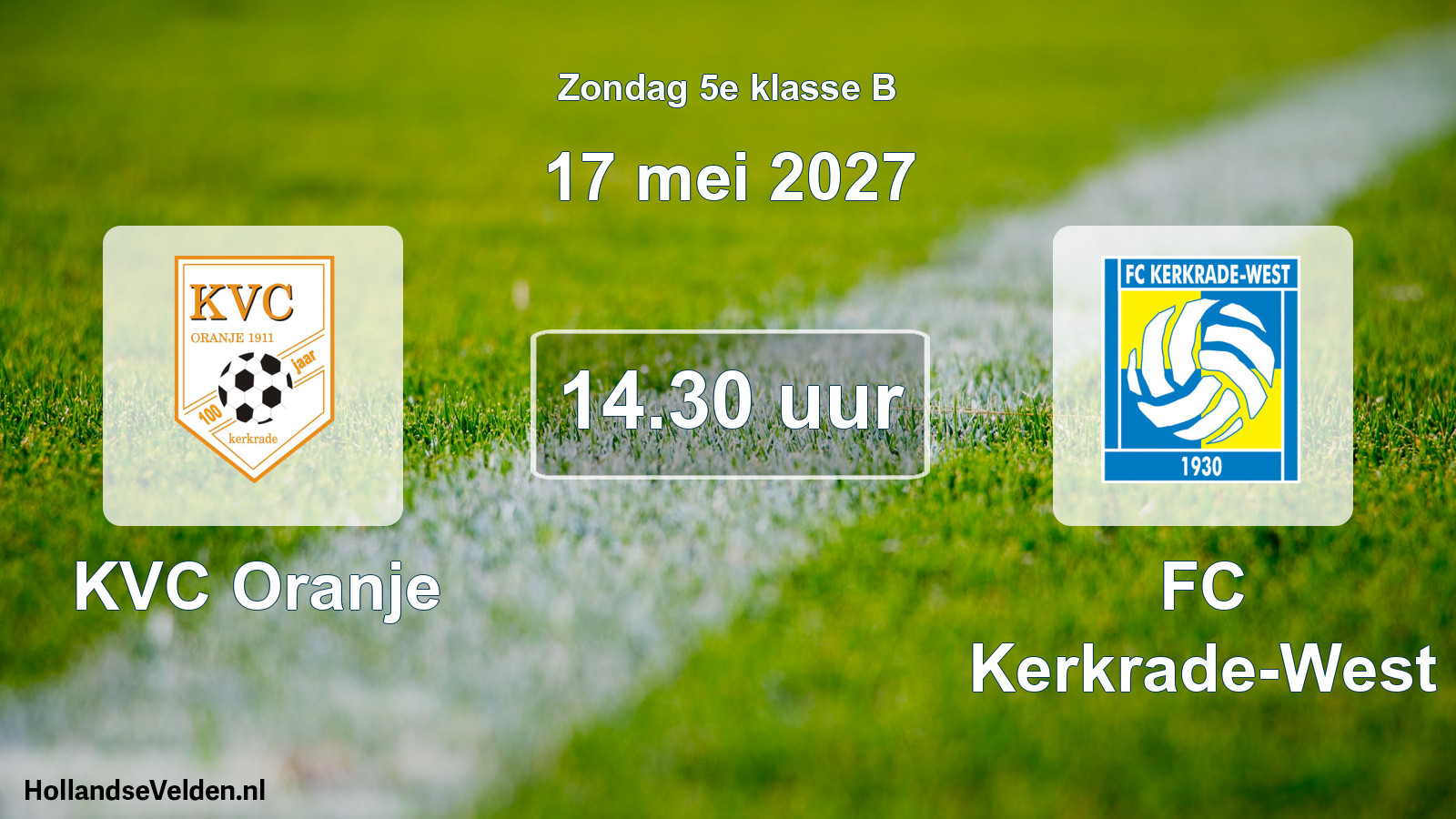 Geplande wedstrijd: KVC Oranje - FC Kerkrade-West (17 mei 2027)