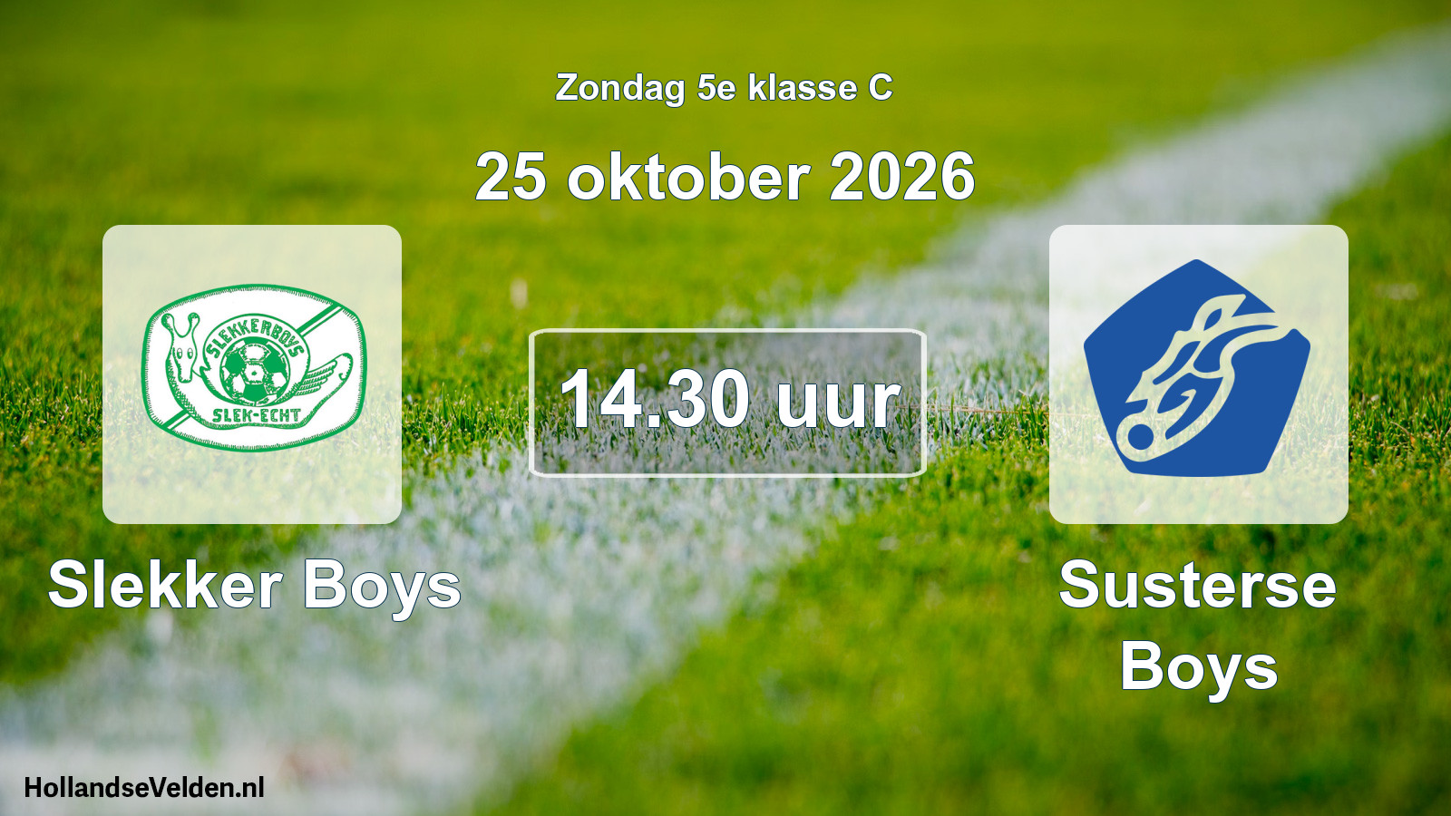 Geplande wedstrijd: Slekker Boys - Susterse Boys (25 oktober 2026)