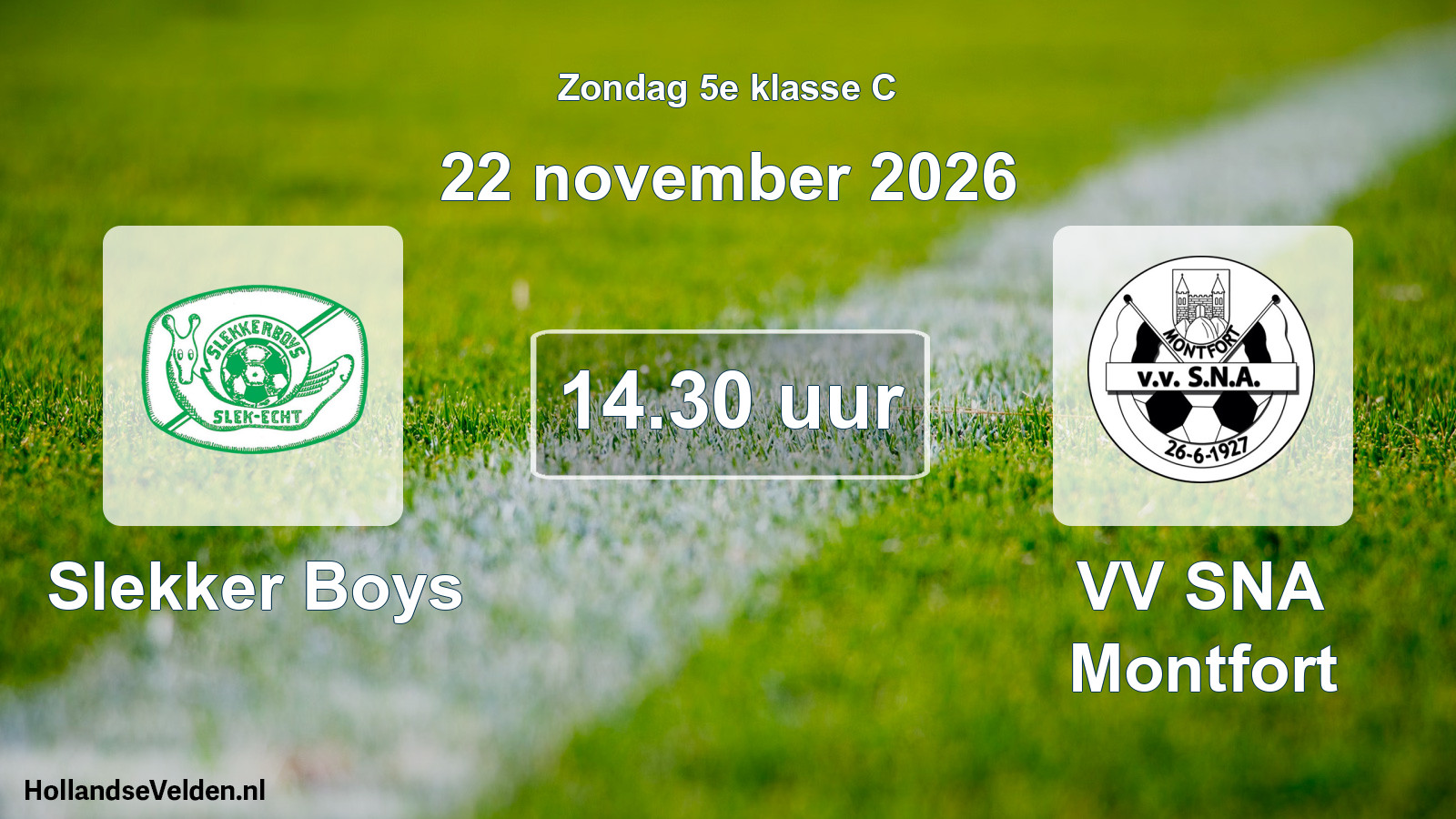 Geplande wedstrijd: Slekker Boys - VV SNA Montfort (22 november 2026)