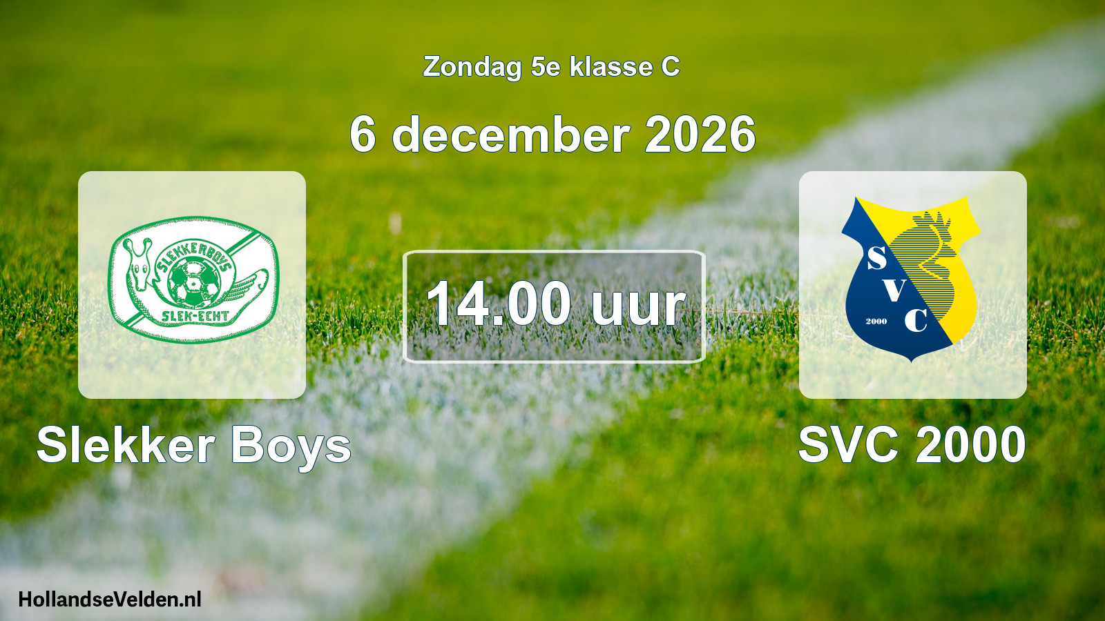 Geplande wedstrijd: Slekker Boys - SVC 2000 (6 december 2026)