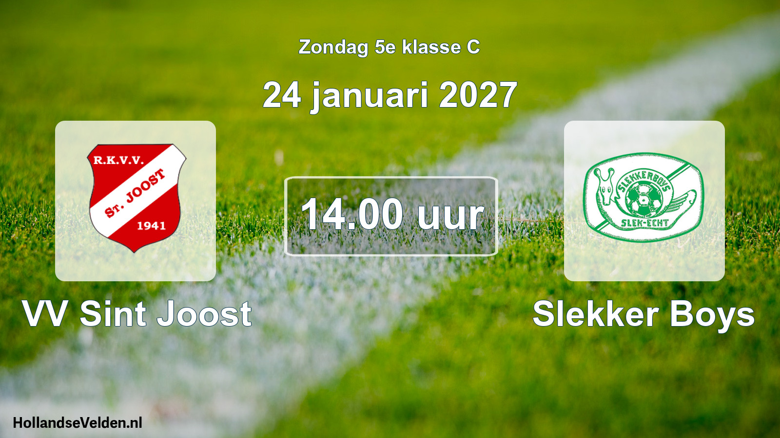 Geplande wedstrijd: VV Sint Joost - Slekker Boys (24 januari 2027)