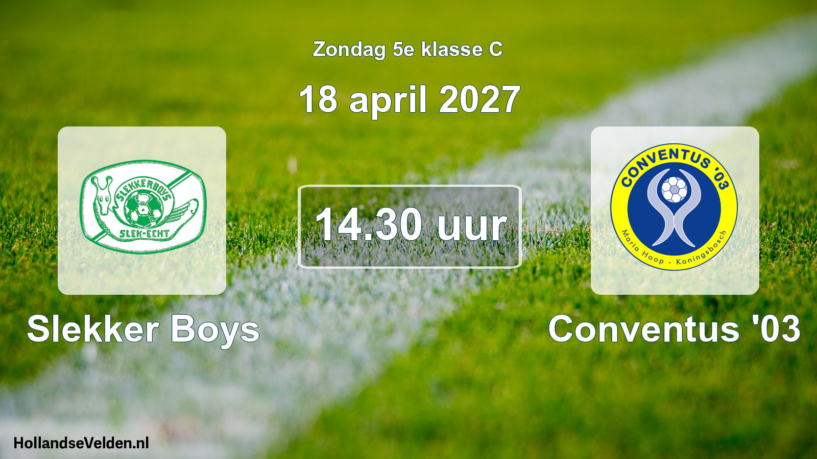Geplande wedstrijd: Slekker Boys - Conventus '03 (18 april 2027)