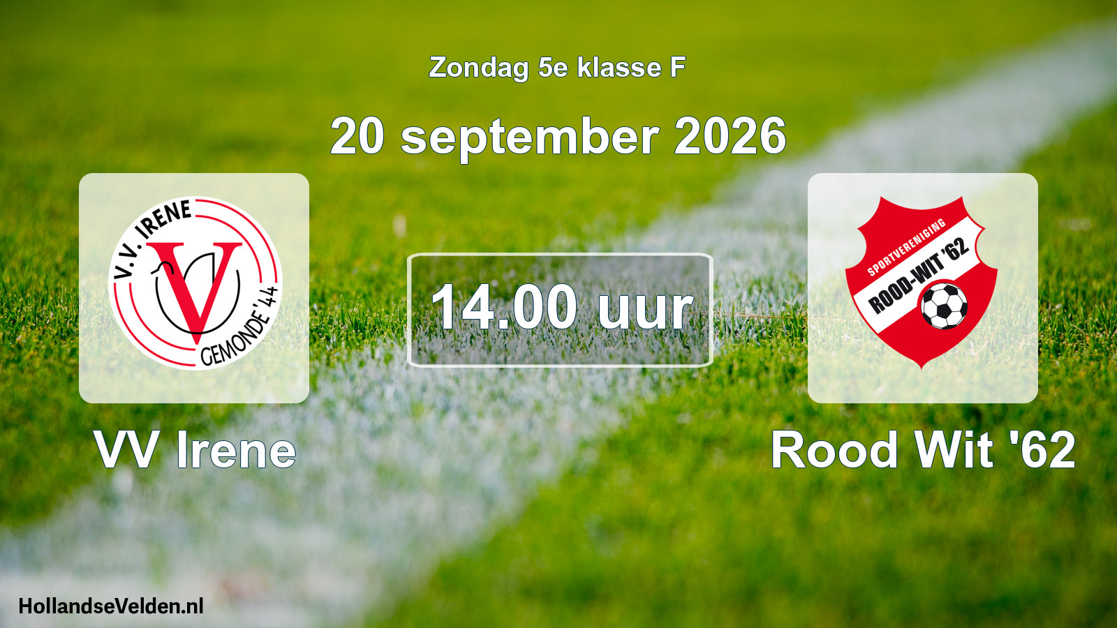 Geplande wedstrijd: VV Irene - Rood Wit '62 (20 september 2026)