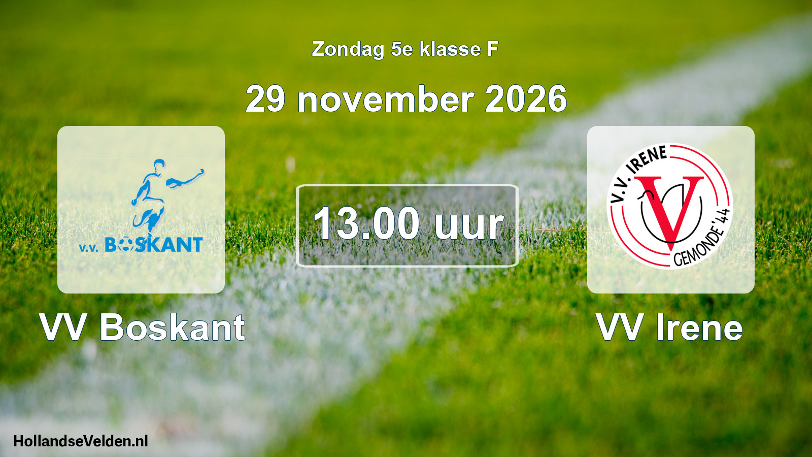 Geplande wedstrijd: VV Boskant - VV Irene (29 november 2026)
