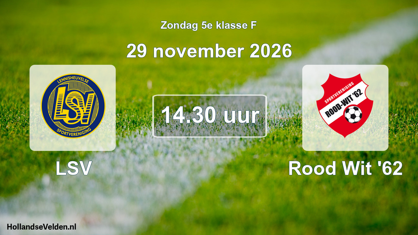 Geplande wedstrijd: LSV - Rood Wit '62 (29 november 2026)