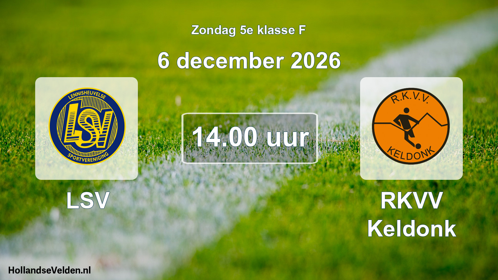 Geplande wedstrijd: LSV - RKVV Keldonk (6 december 2026)