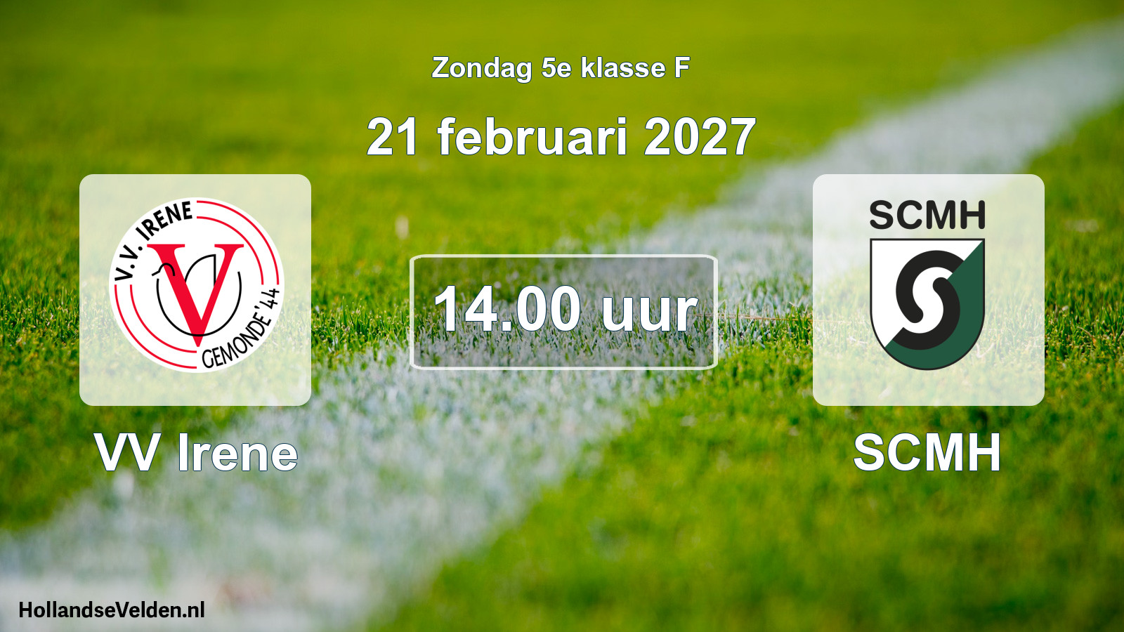Geplande wedstrijd: VV Irene - SCMH (21 februari 2027)
