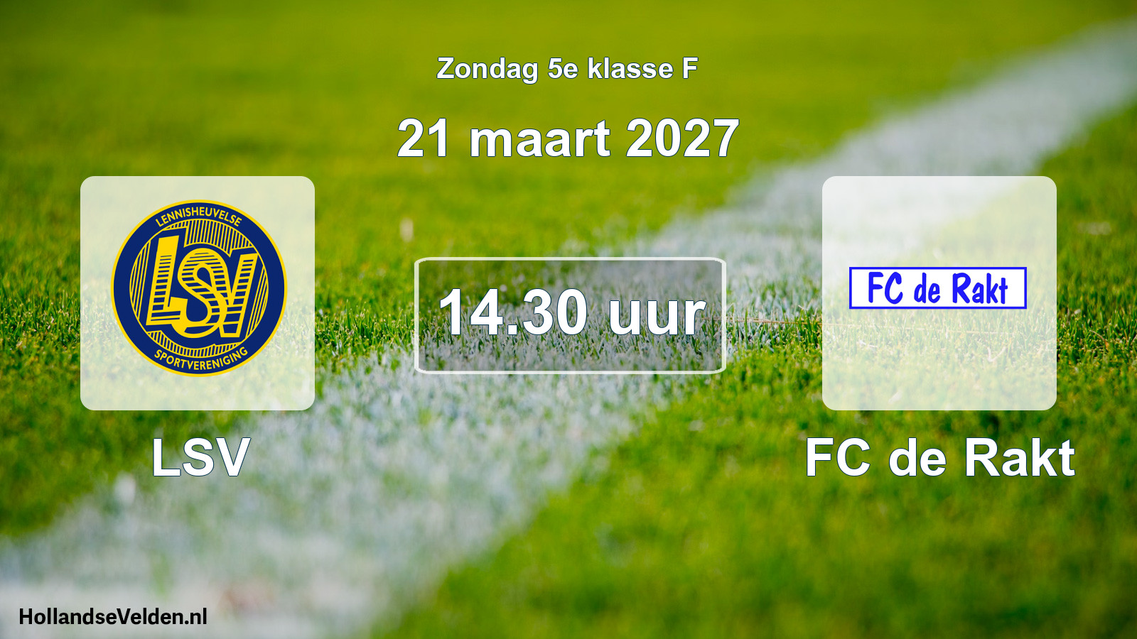 Geplande wedstrijd: LSV - FC de Rakt (21 maart 2027)
