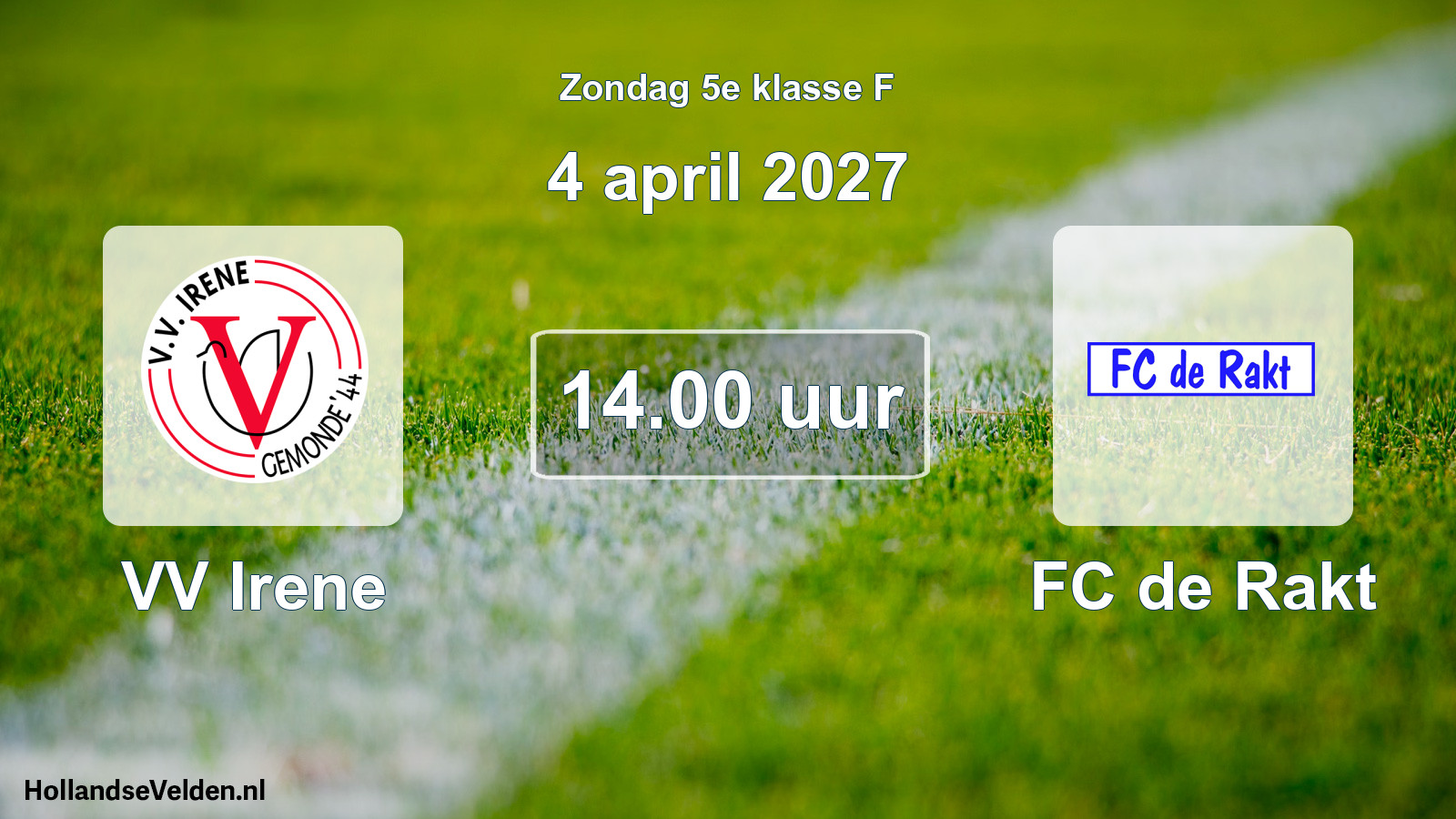 Geplande wedstrijd: VV Irene - FC de Rakt (4 april 2027)