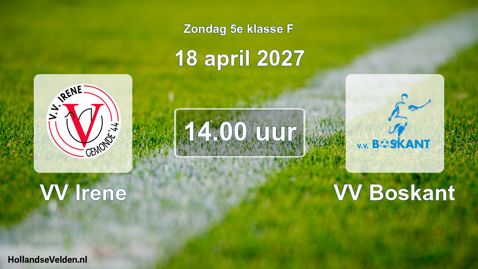 Geplande wedstrijd: VV Irene - VV Boskant (18 april 2027)
