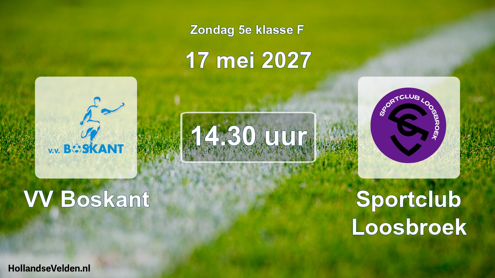 Geplande wedstrijd: VV Boskant - Sportclub Loosbroek (17 mei 2027)