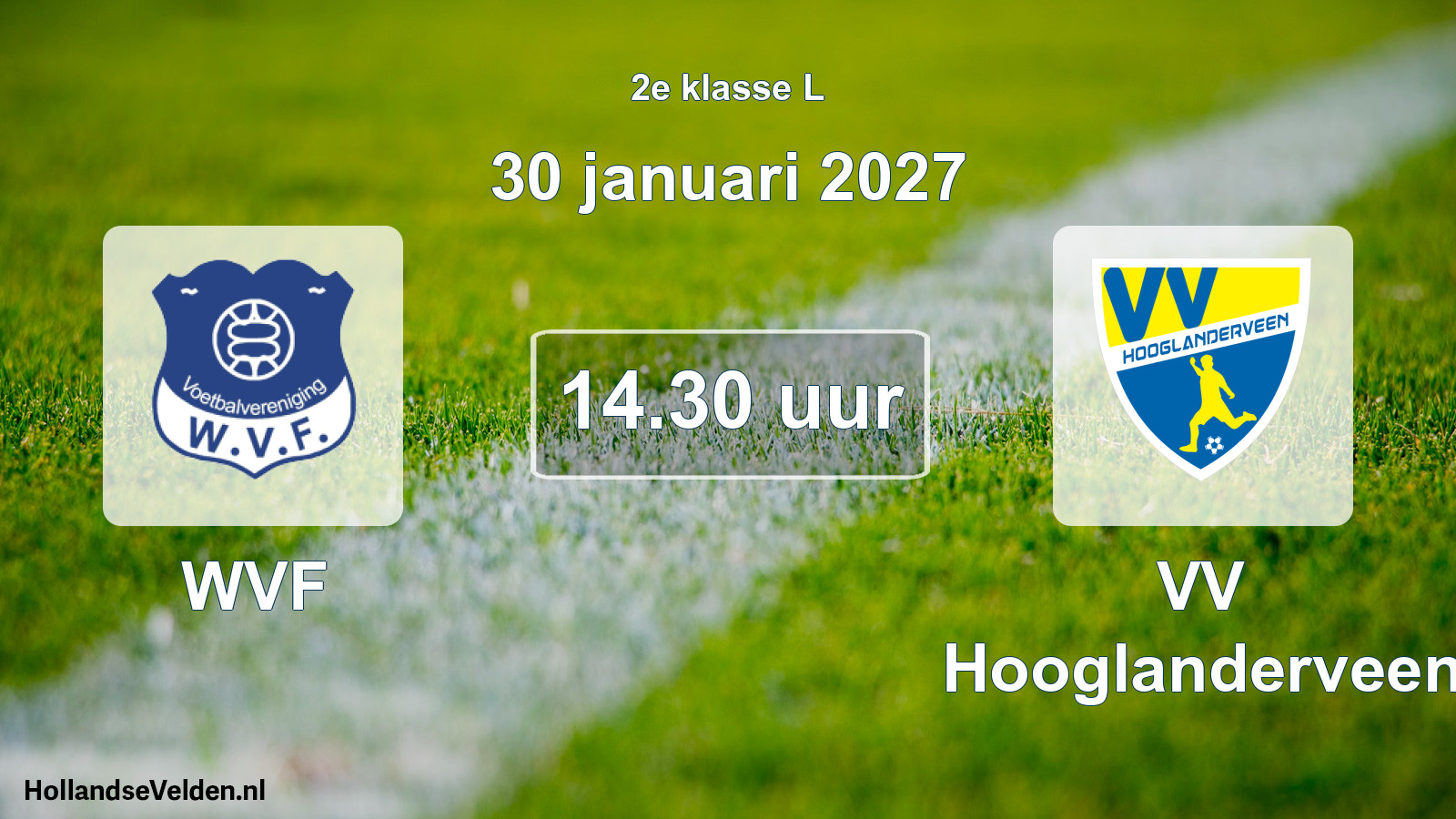 Geplande wedstrijd: WVF - VV Hooglanderveen (30 januari 2027)