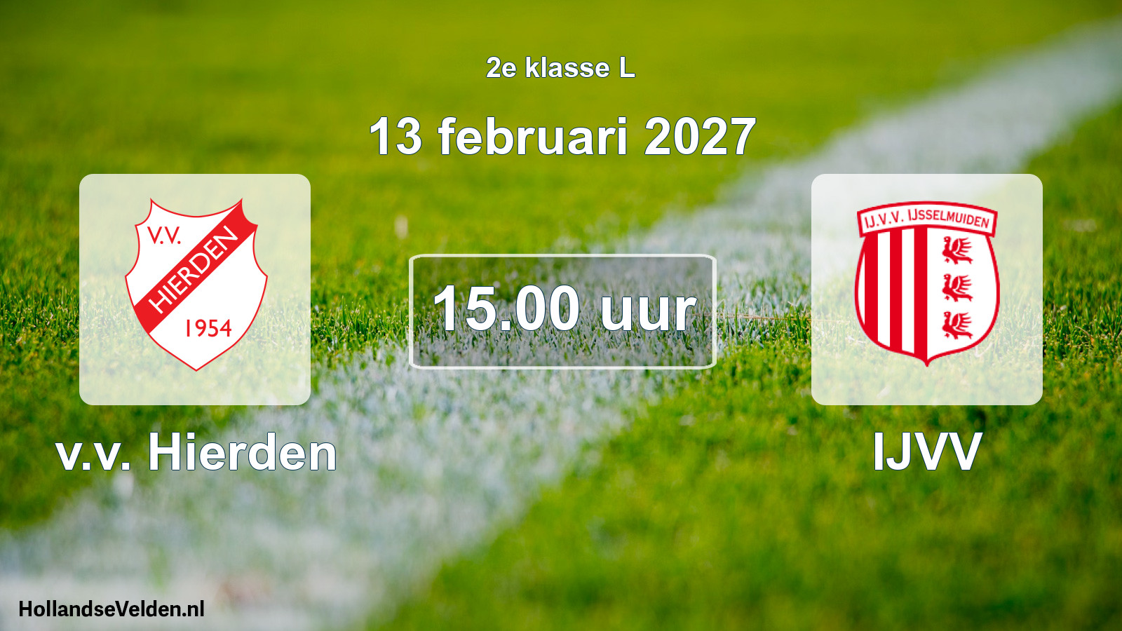 Geplande wedstrijd: v.v. Hierden - IJVV (13 februari 2027)