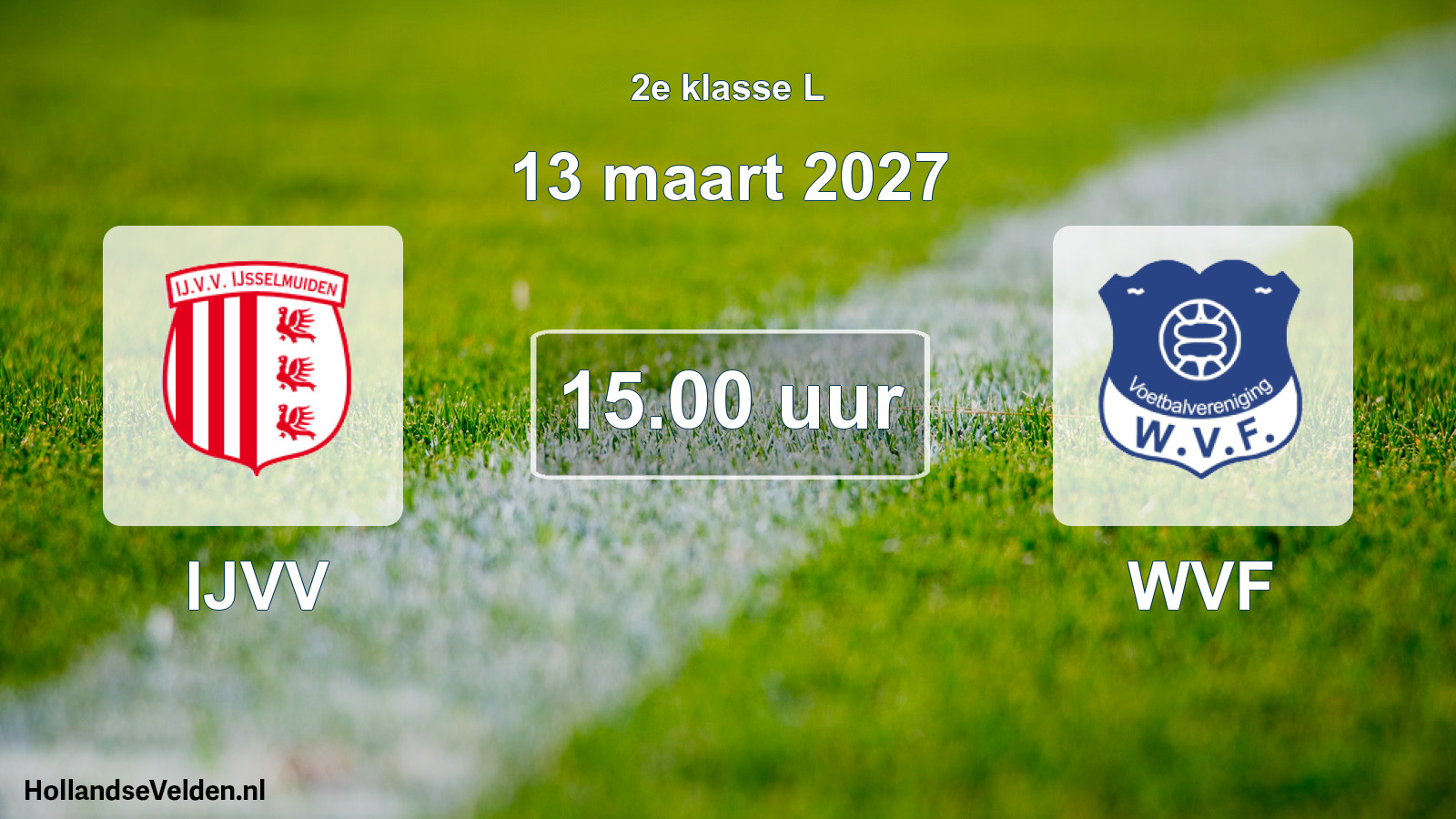 Geplande wedstrijd: IJVV - WVF (13 maart 2027)