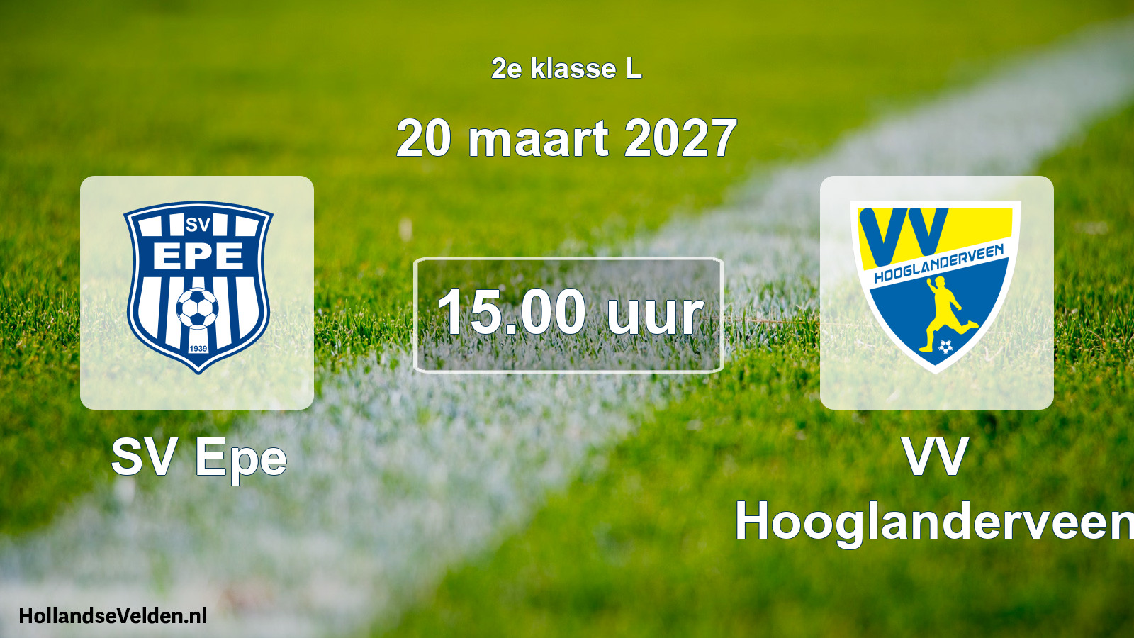Scheduled Match: SV Epe - VV Hooglanderveen (20 March 2027)