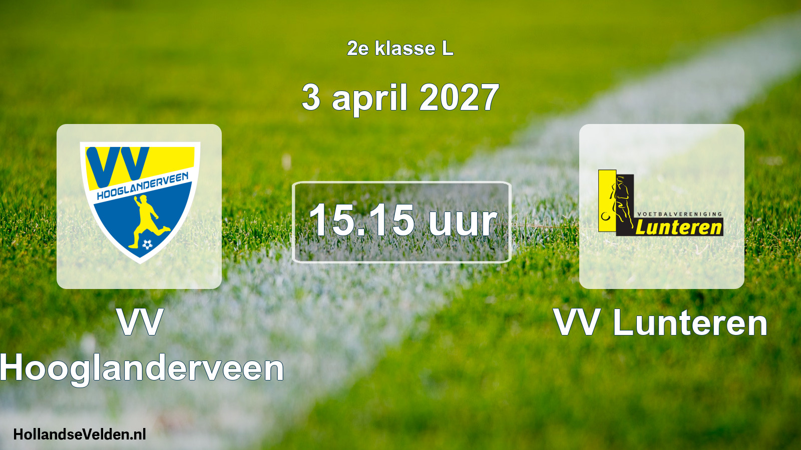 Geplande wedstrijd: VV Hooglanderveen - VV Lunteren (3 april 2027)