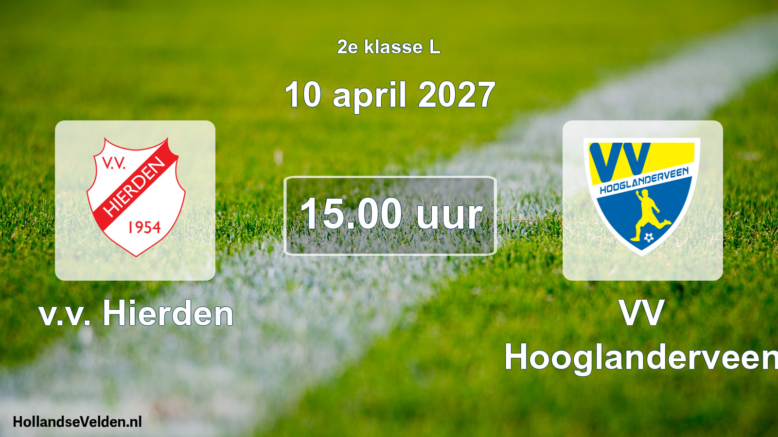 Geplande wedstrijd: v.v. Hierden - VV Hooglanderveen (10 april 2027)