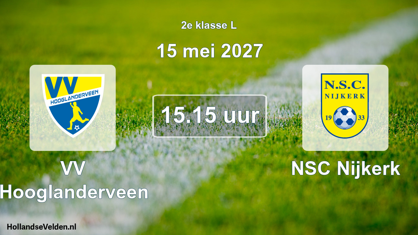 Geplande wedstrijd: VV Hooglanderveen - NSC Nijkerk (15 mei 2027)