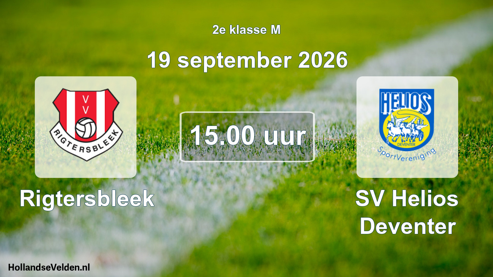 Geplande wedstrijd: Rigtersbleek - SV Helios Deventer (19 september 2026)