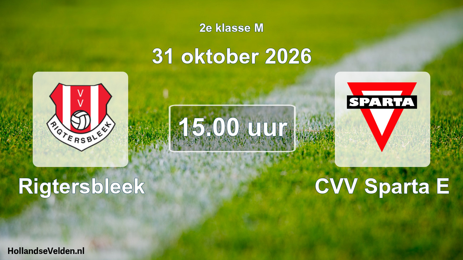 Scheduled Match: Rigtersbleek - CVV Sparta E (31 October 2026)