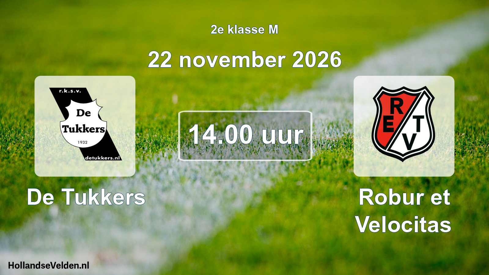 Scheduled Match: De Tukkers - Robur et Velocitas (22 November 2026)