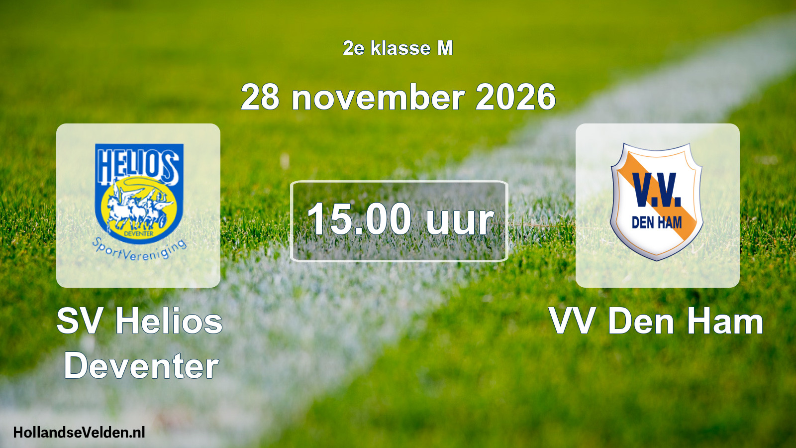Geplande wedstrijd: SV Helios Deventer - VV Den Ham (28 november 2026)