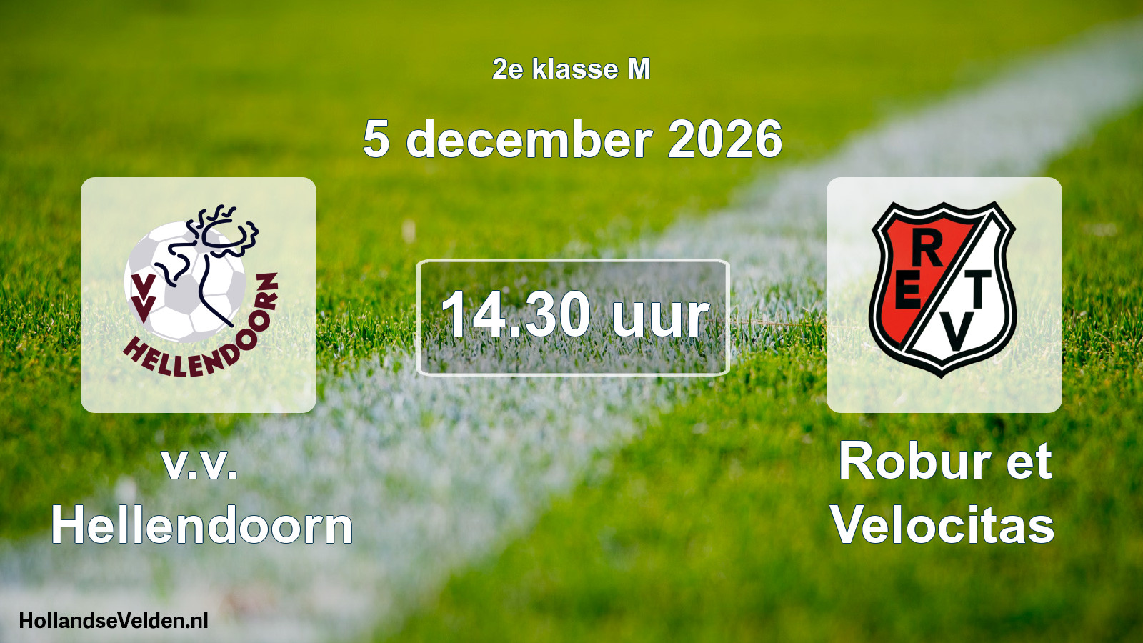 Geplande wedstrijd: v.v. Hellendoorn - Robur et Velocitas (5 december 2026)