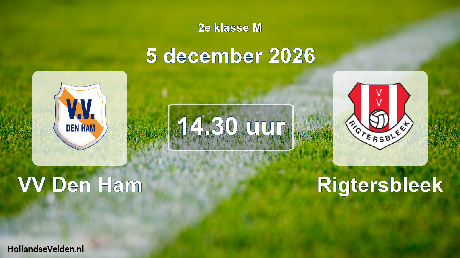 Geplande wedstrijd: VV Den Ham - Rigtersbleek (5 december 2026)