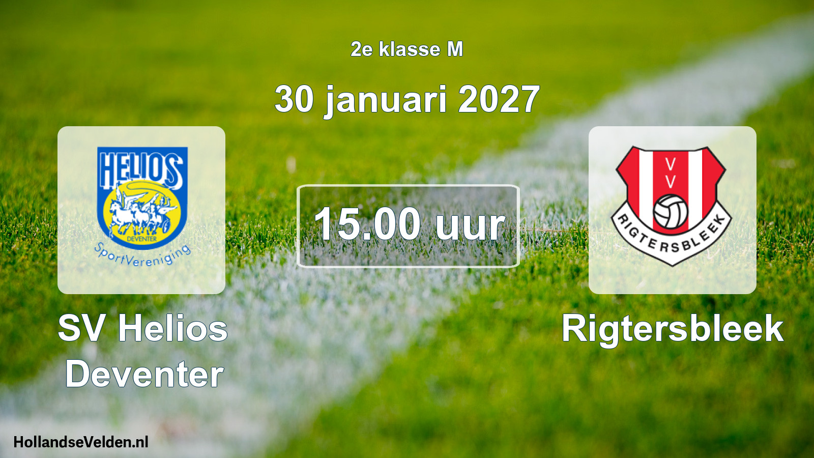 Geplande wedstrijd: SV Helios Deventer - Rigtersbleek (30 januari 2027)