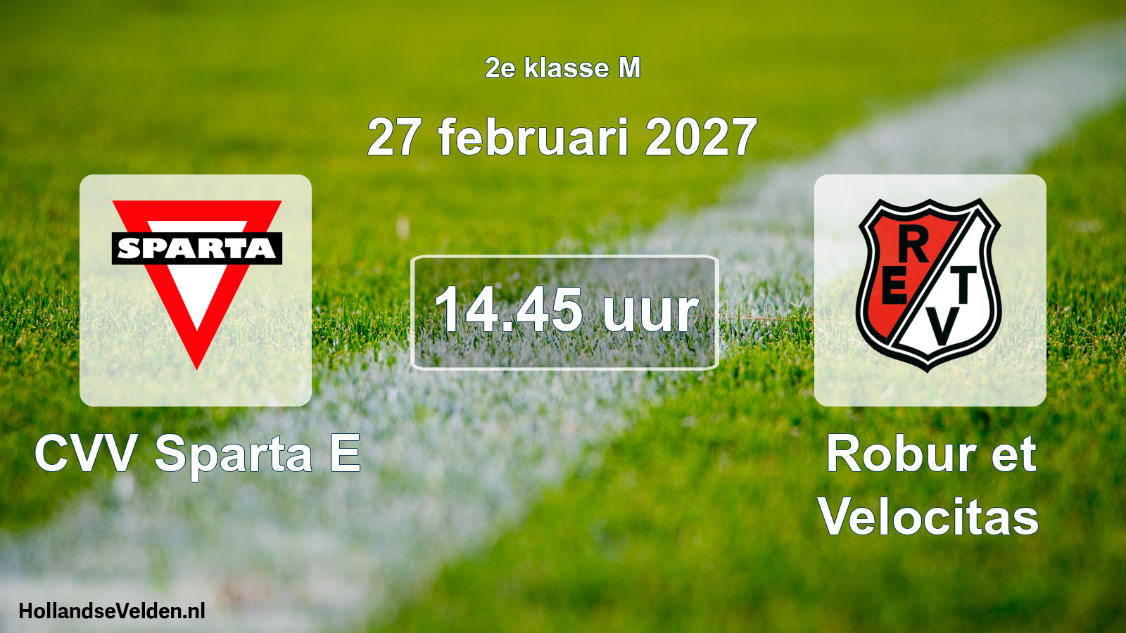 Scheduled Match: CVV Sparta E - Robur et Velocitas (27 February 2027)