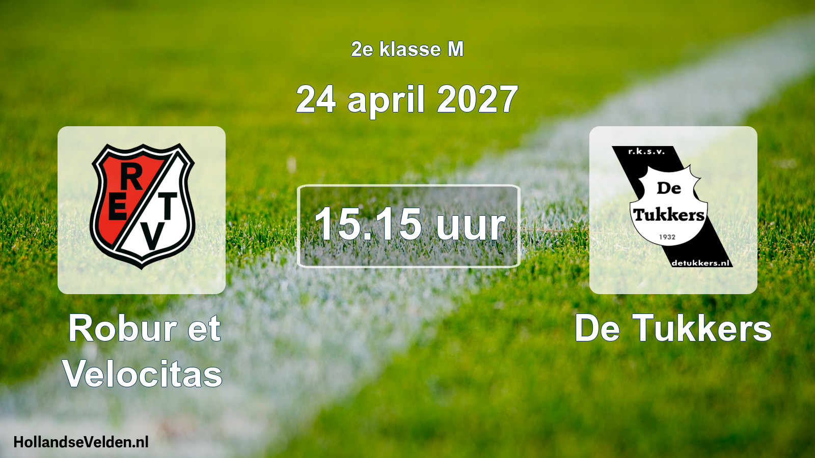 Scheduled Match: Robur et Velocitas - De Tukkers (24 April 2027)