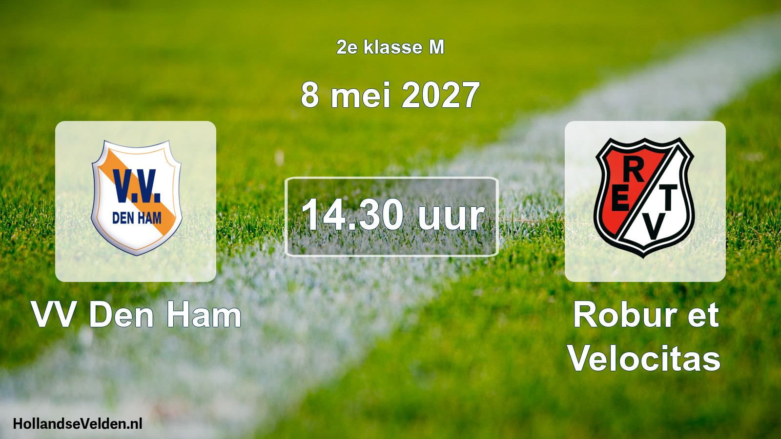 Geplande wedstrijd: VV Den Ham - Robur et Velocitas (8 mei 2027)
