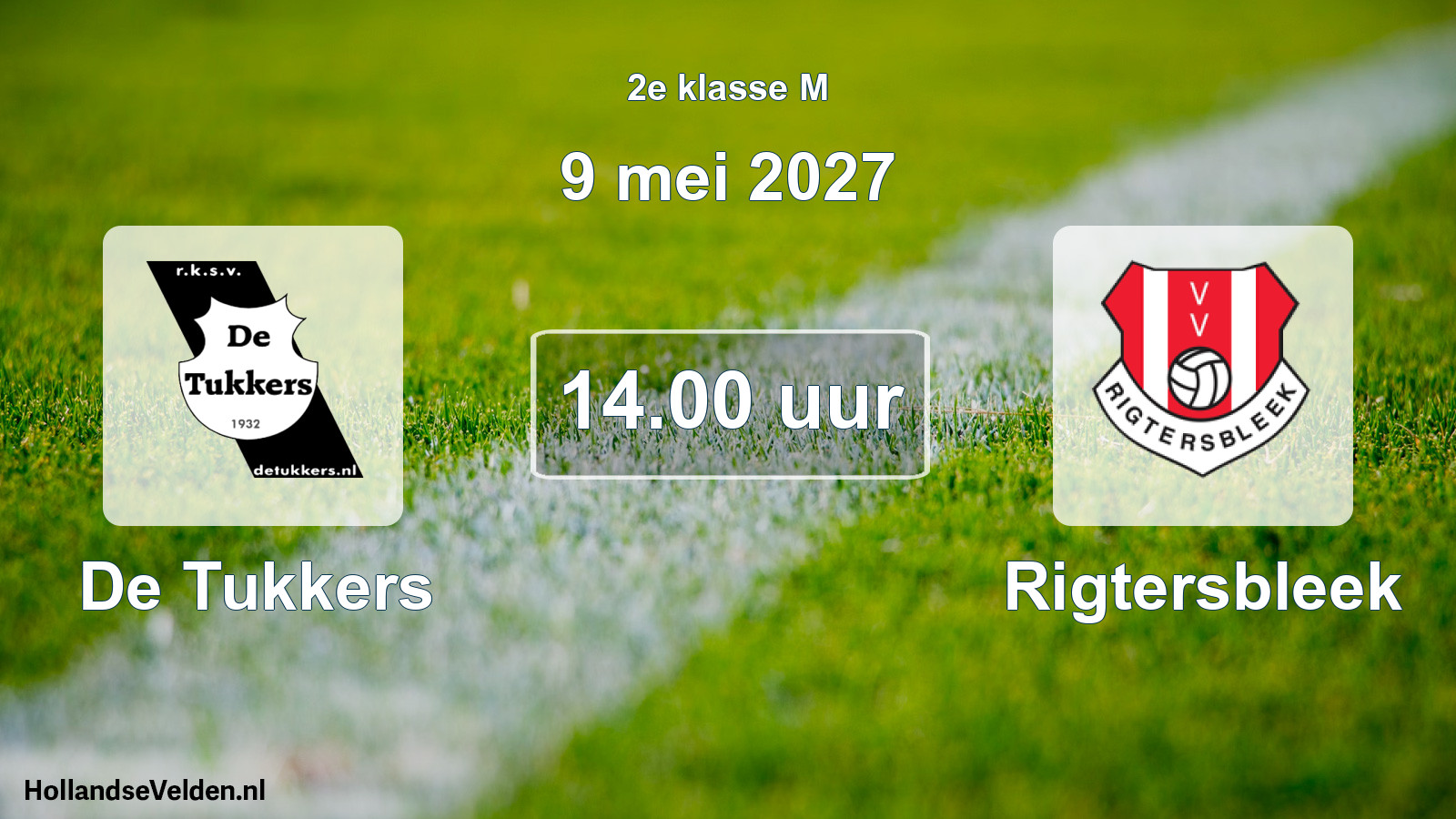 Scheduled Match: De Tukkers - Rigtersbleek (9 May 2027)