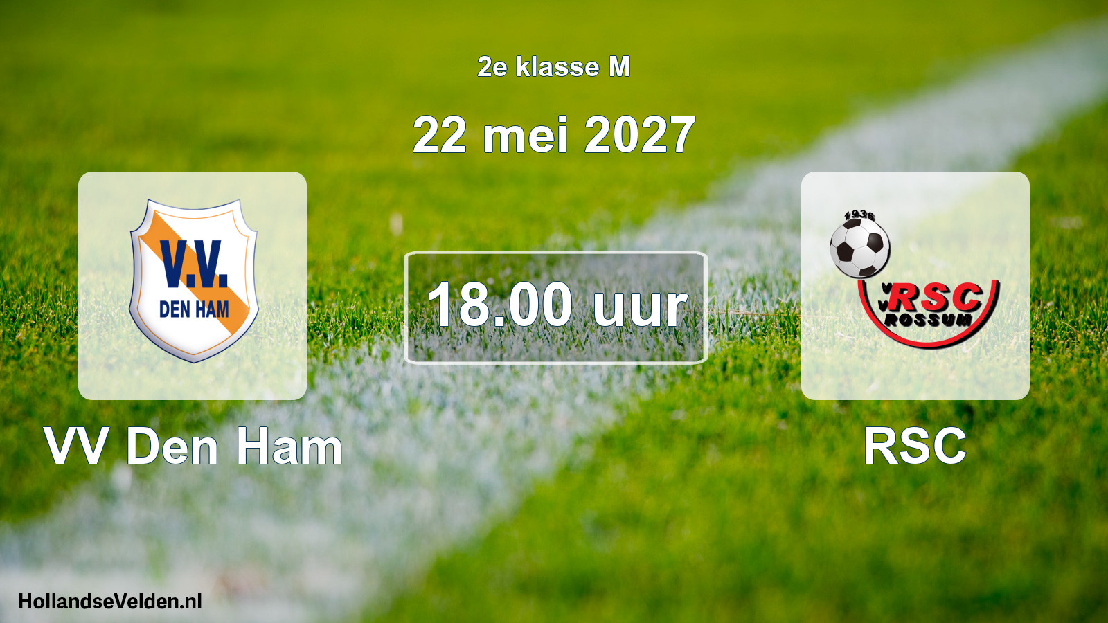 Scheduled Match: VV Den Ham - RSC (22 May 2027)