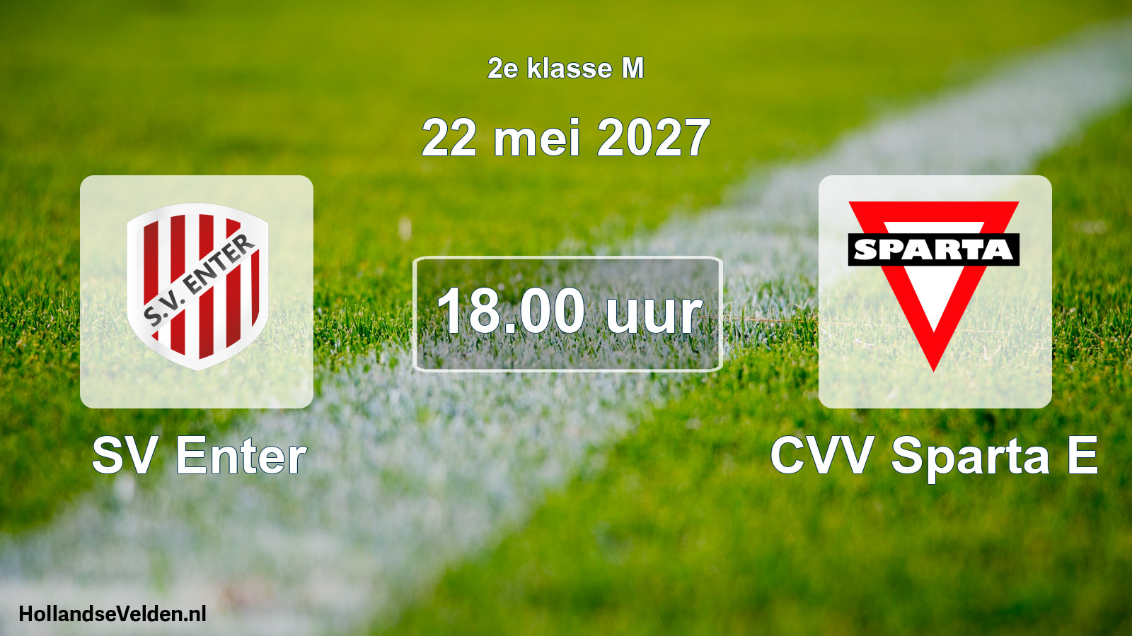 Scheduled Match: SV Enter - CVV Sparta E (22 May 2027)