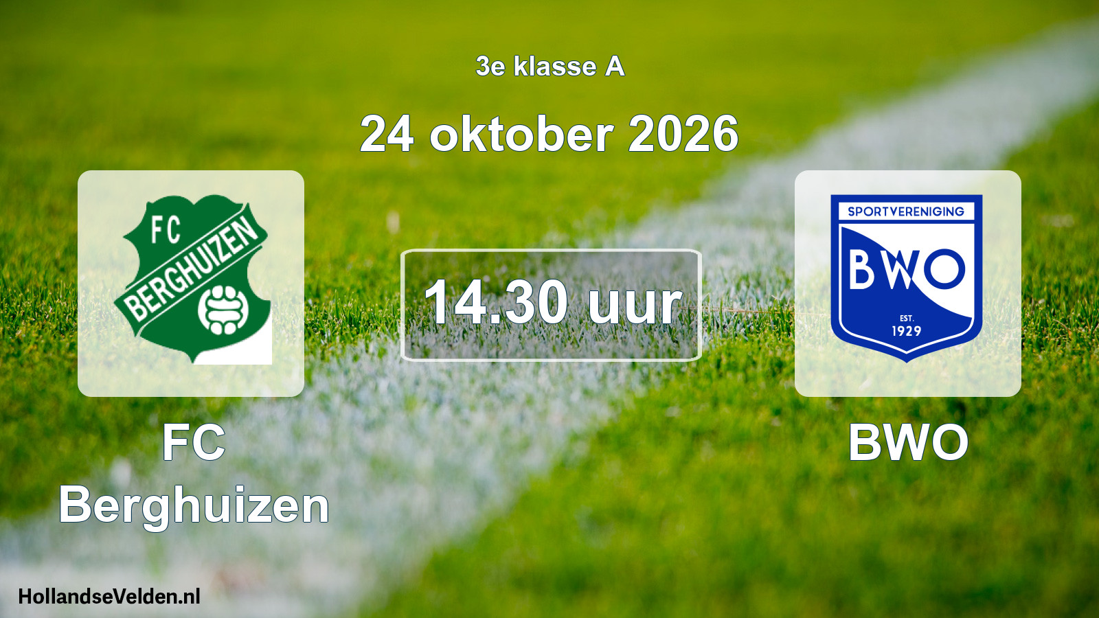 Geplande wedstrijd: FC Berghuizen - BWO (24 oktober 2026)