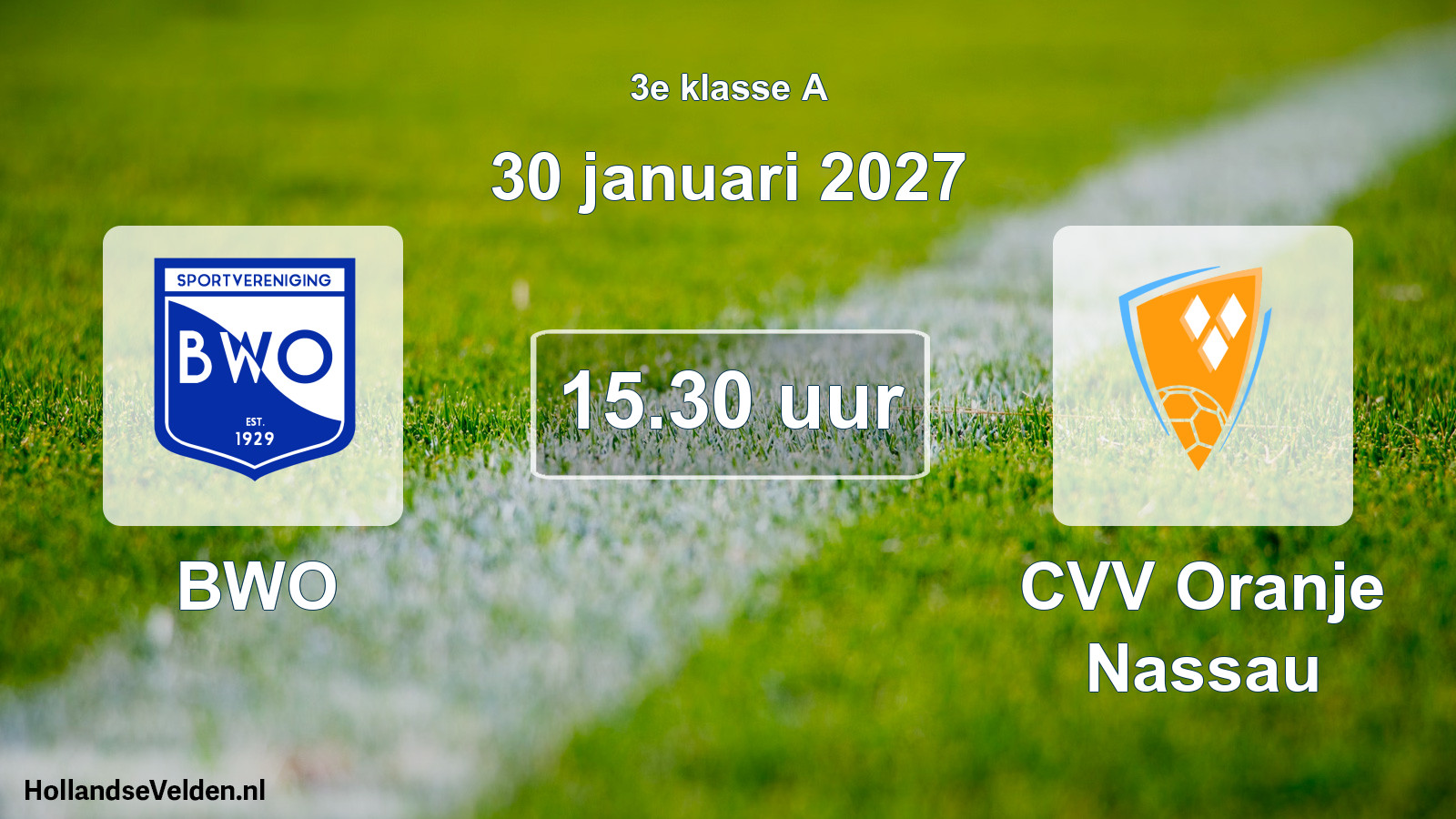 Geplande wedstrijd: BWO - CVV Oranje Nassau (30 januari 2027)