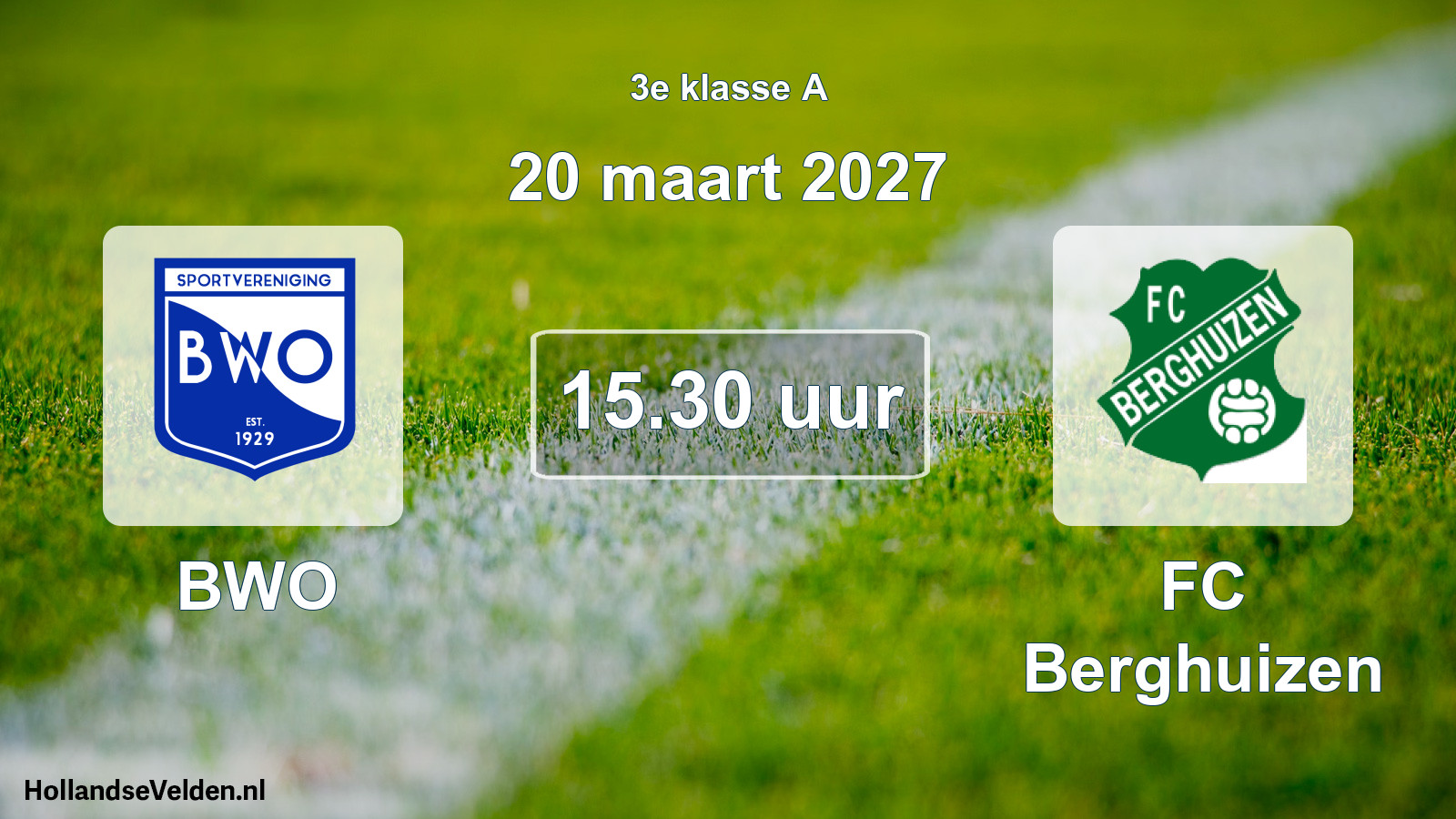 Geplande wedstrijd: BWO - FC Berghuizen (20 maart 2027)